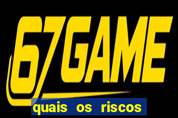 quais os riscos dos jogos de aposta